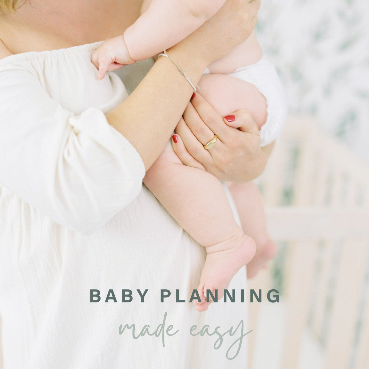 a photo of a woman in a white dress holding a baby in a white diaper with text on the side that says baby planning made easy